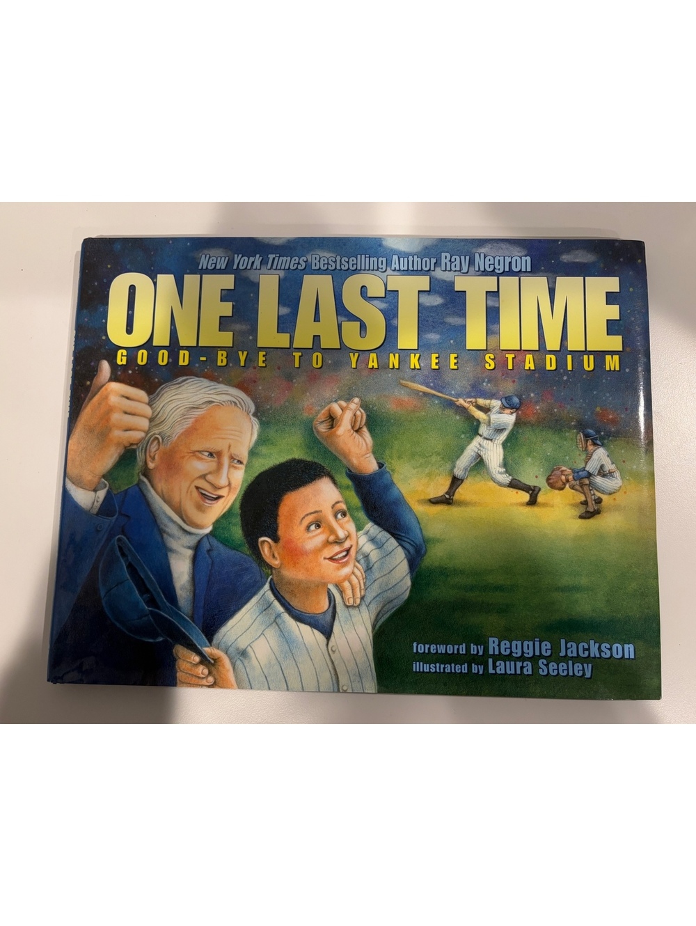 NY Yankees One Last Time: Good-Bye to Yankee Stadium Ray Negron Hardcover